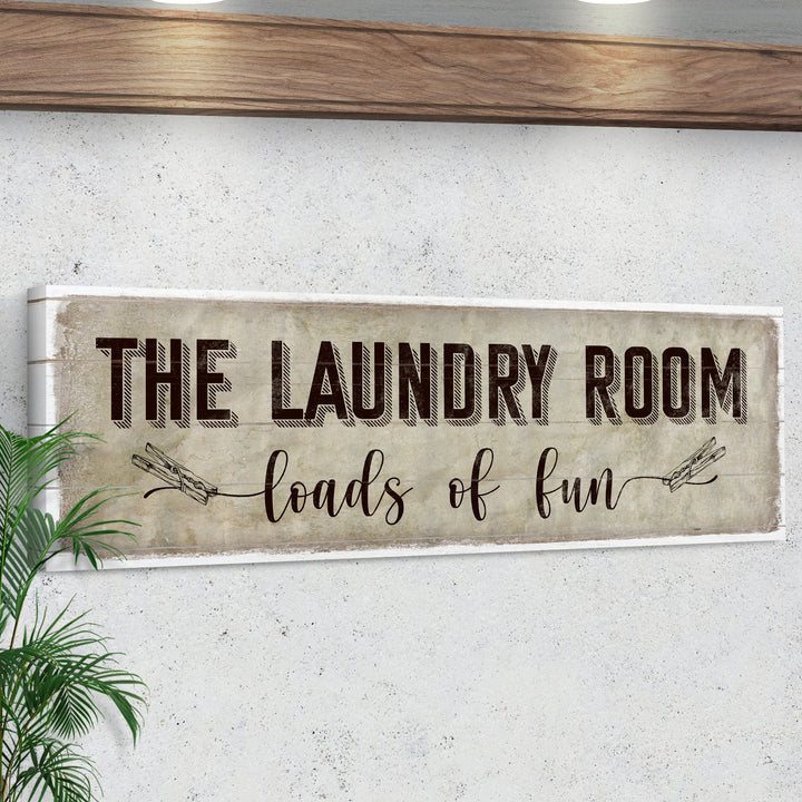 Loads of Fun The Laundry Room Sign