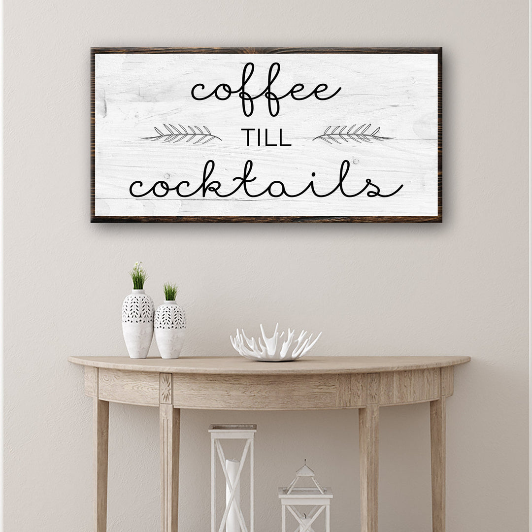 Coffee Till Cocktails Sign