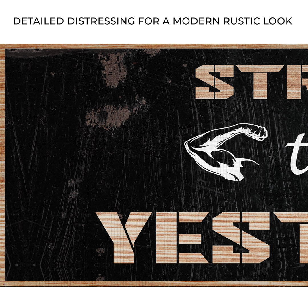 Stronger Than Yesterday Sign