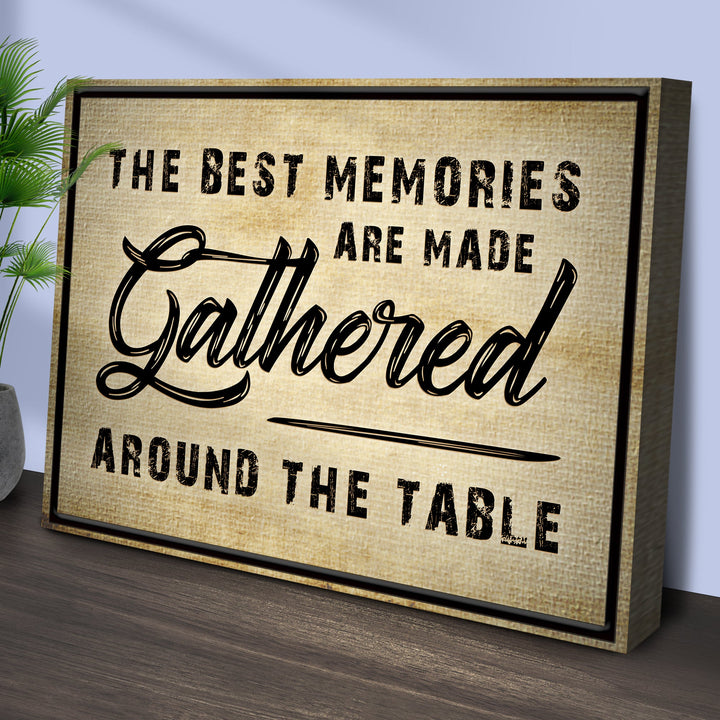 The Best Memories Are Made Gathered Around The Table Sign III