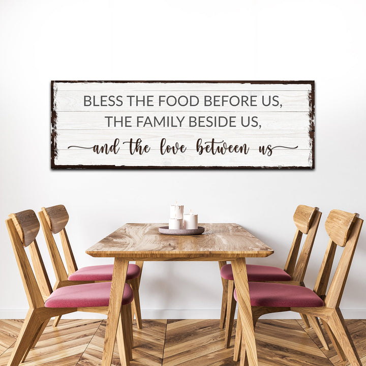 Bless The Food Before Us And The Love Between Us Sign