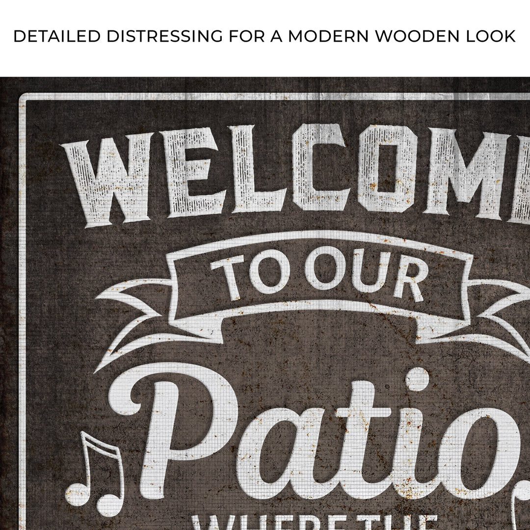 Welcome To Our Patio Sign II