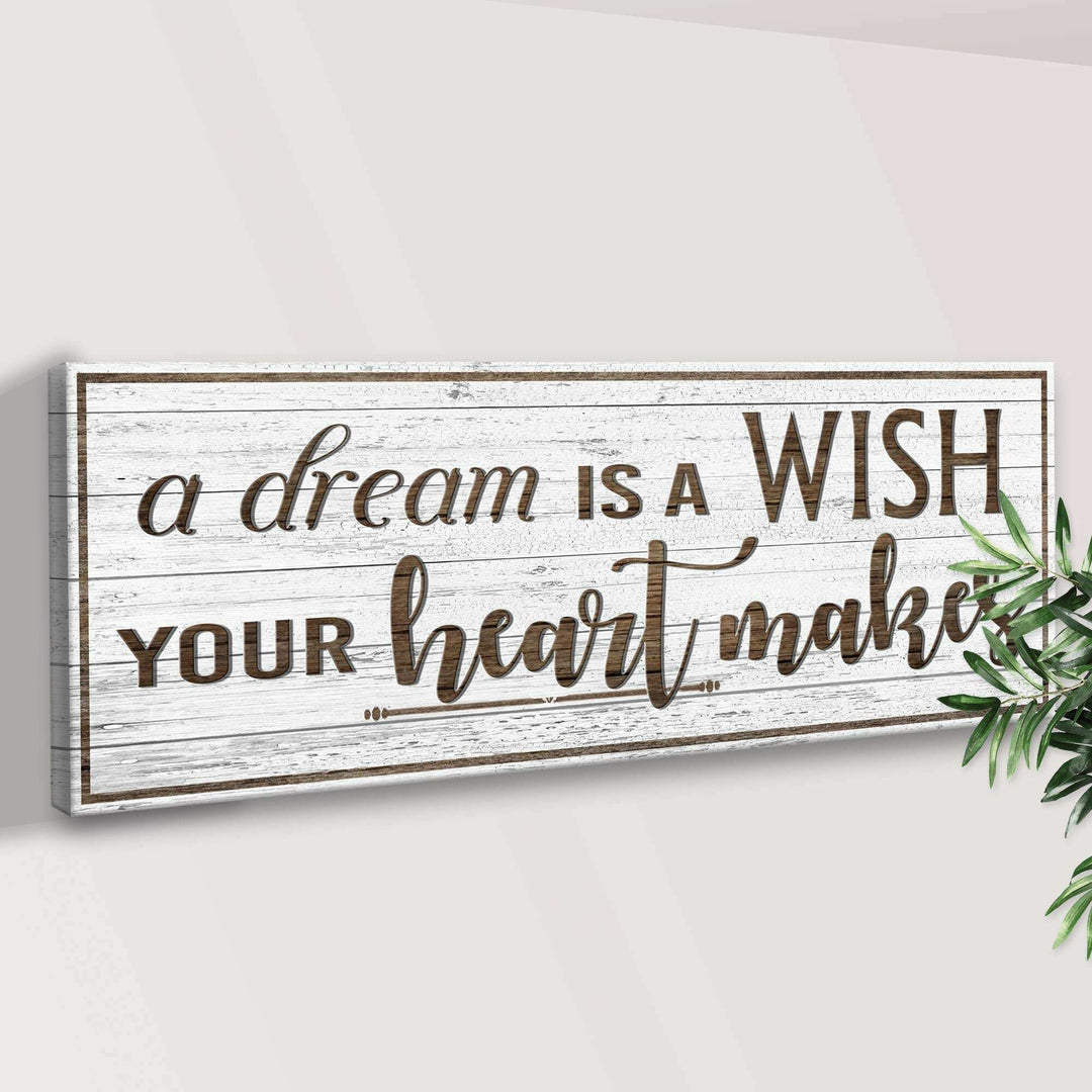A Dream Is A Wish Your Heart Makes Inspirational Sign