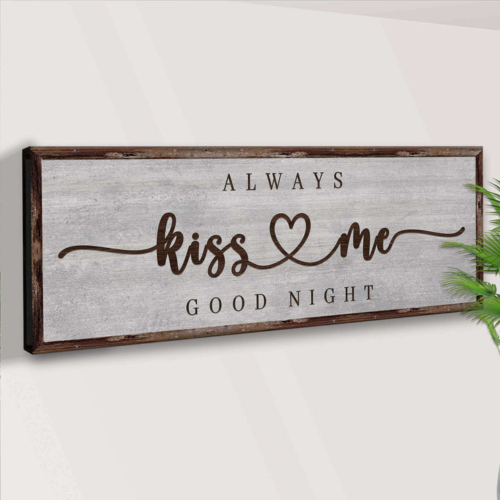 Always Kiss Me Goodnight Sign III