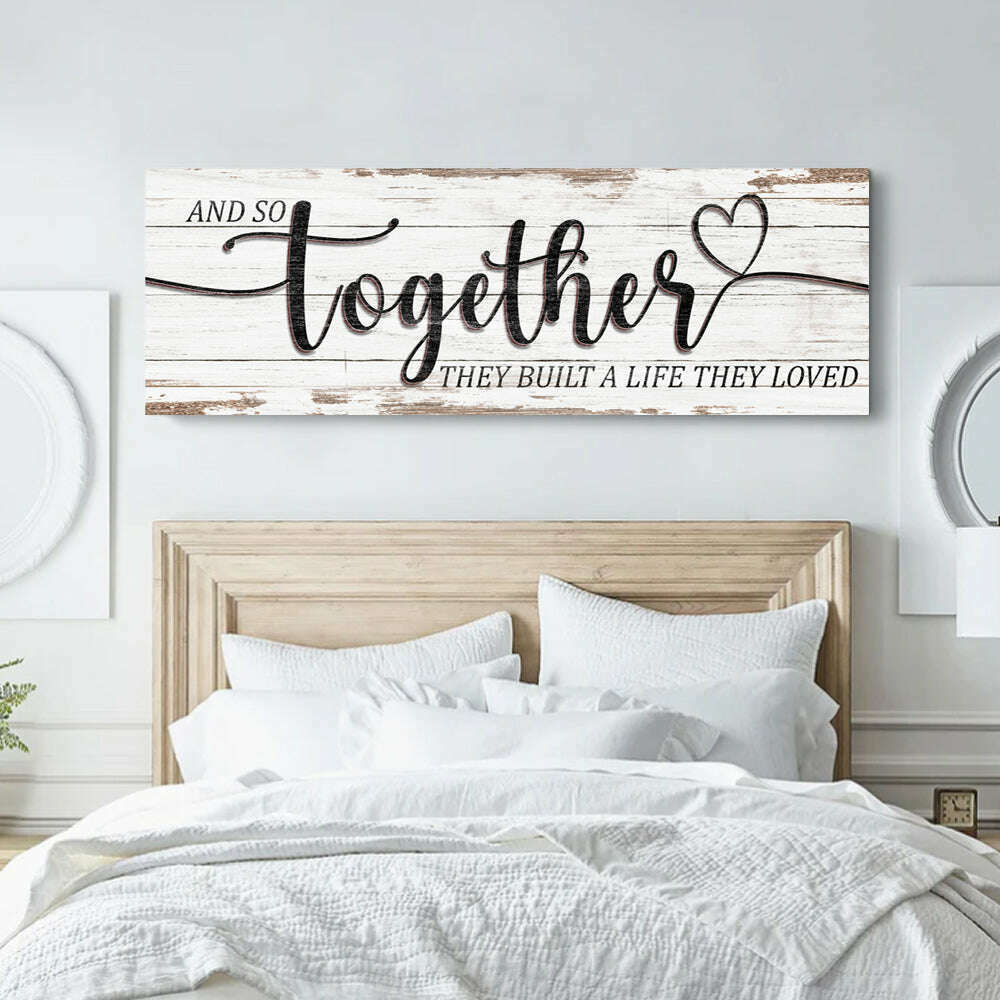 And So Together They Built A Life They Loved Sign V
