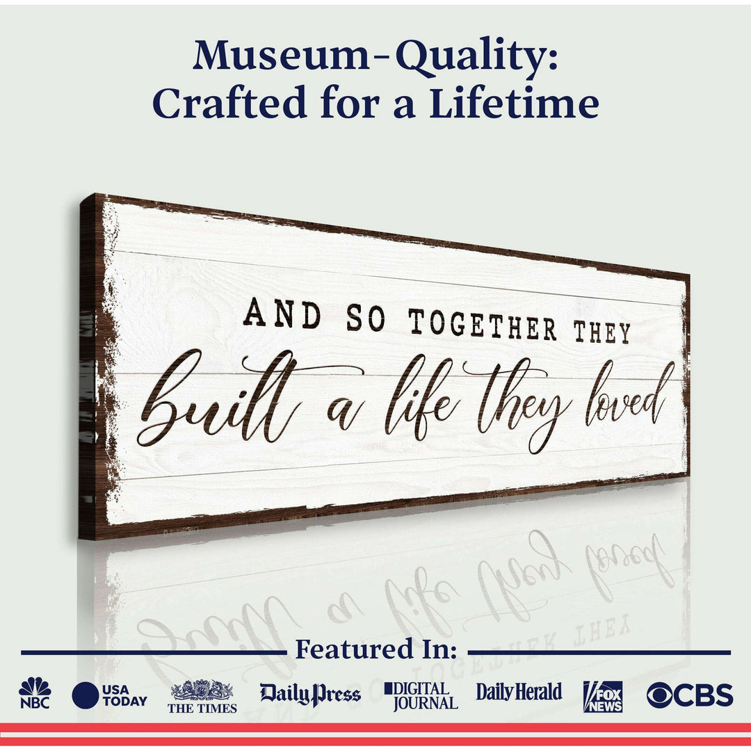 And So Together They Built A Life They Loved Sign VI