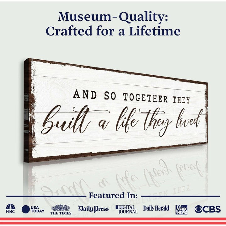 And So Together They Built A Life They Loved Sign VI