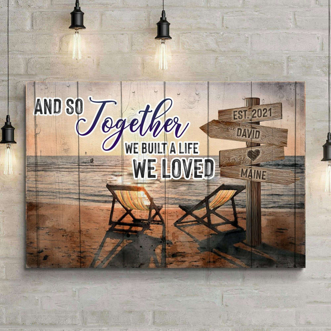 And So Together We Built A Life We Loved Couple Sign