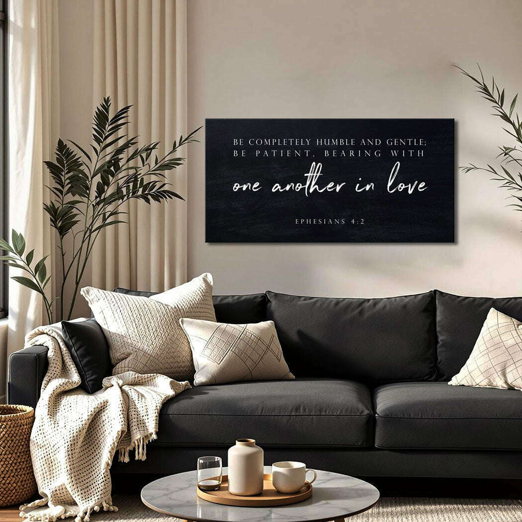 Be Completely Humble And Gentle - Ephesians 4:2 Faith Sign III
