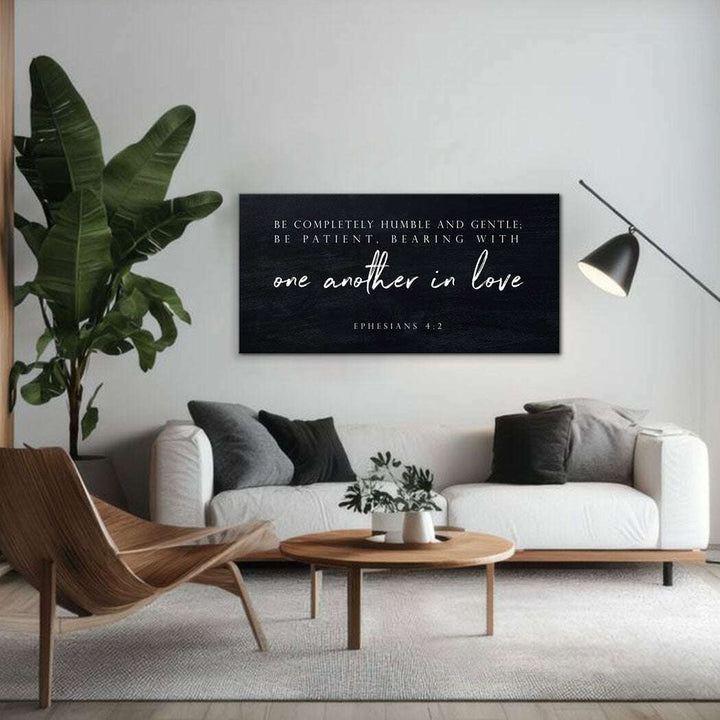 Be Completely Humble And Gentle - Ephesians 4:2 Faith Sign III