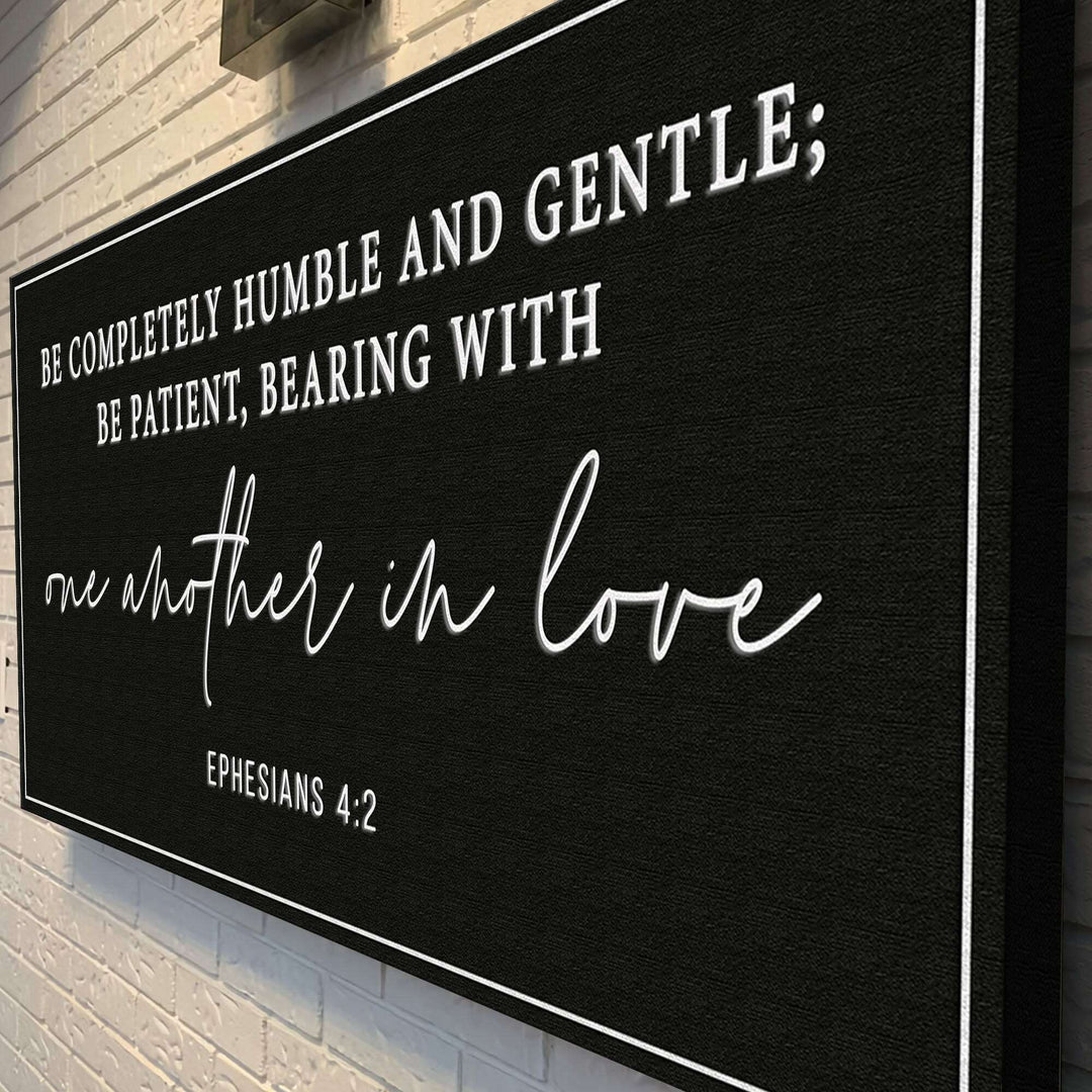 Be Completely Humble And Gentle - Ephesians 4:2 Faith Sign