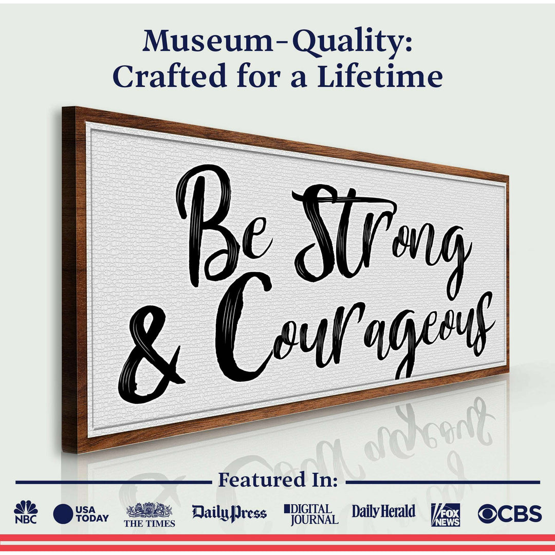 Be Strong And Courageous Faith Sign IV