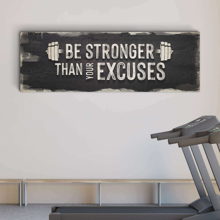Be Stronger Than Your Excuses Sign II