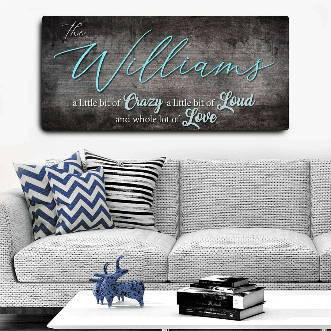Crazy Lousd Lave Family Name Sign