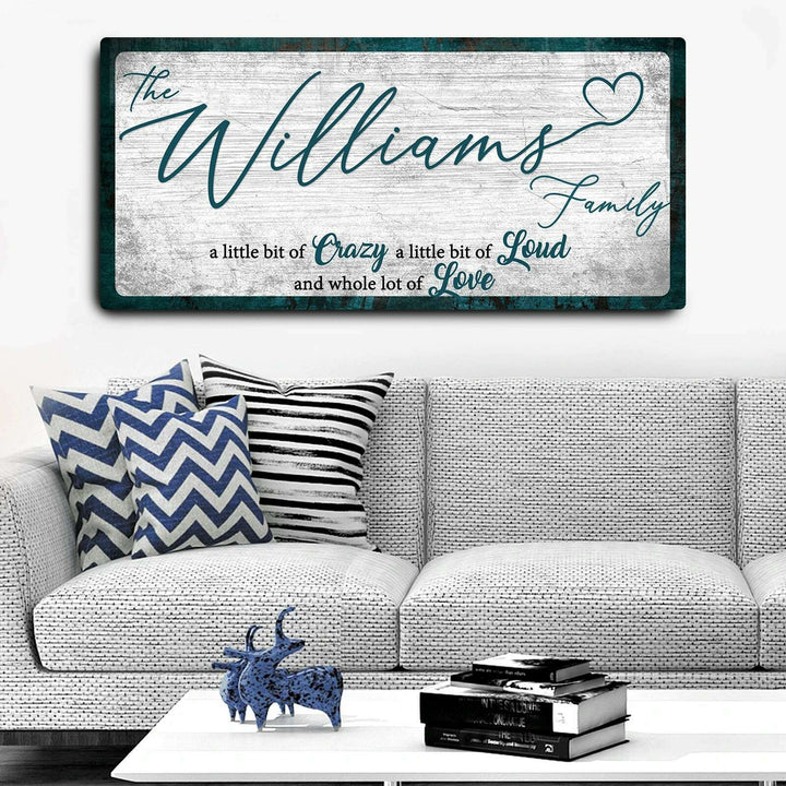 Crazy Lousd Lave Family Name Sign