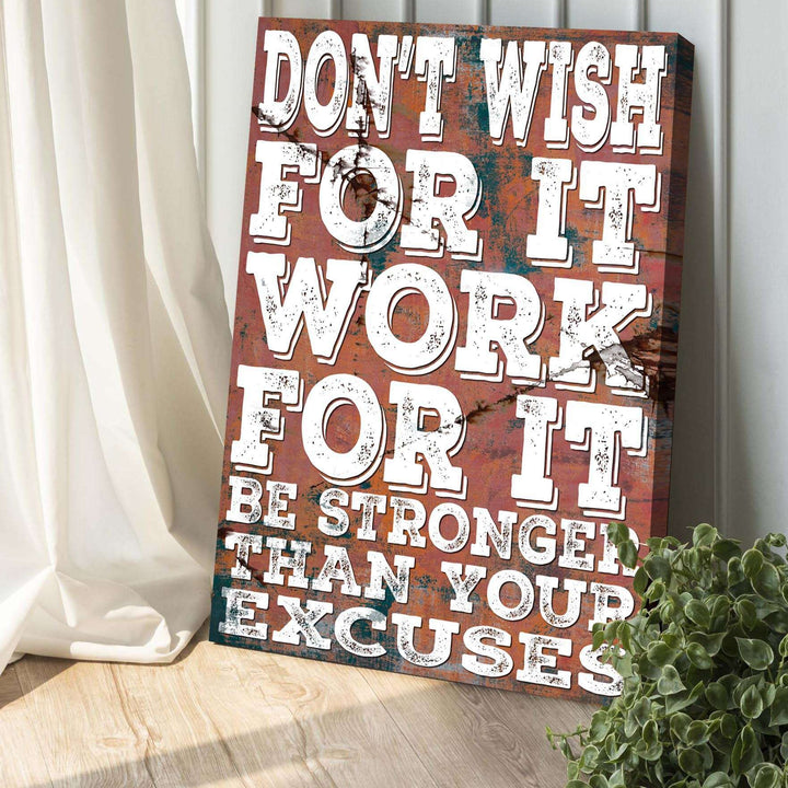 Don't Wish For It Work For It Sign II