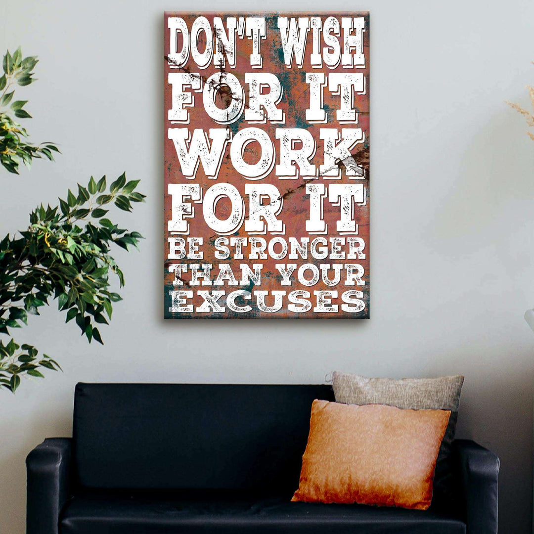 Don't Wish For It Work For It Sign II
