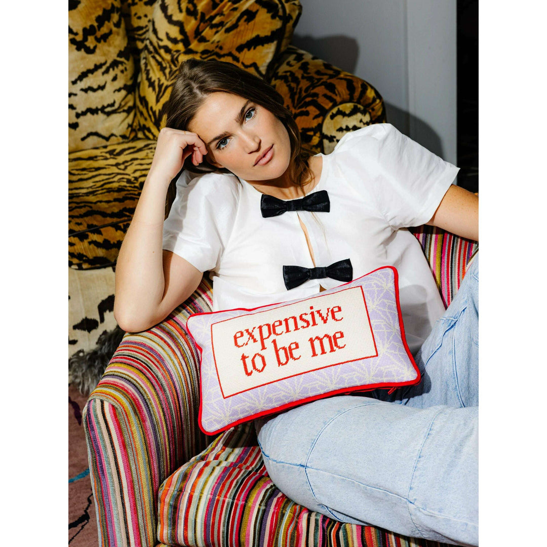 Expensive To Be Me Needlepoint Pillow