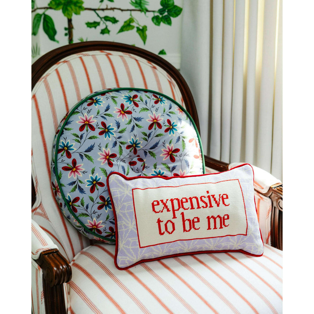 Expensive To Be Me Needlepoint Pillow