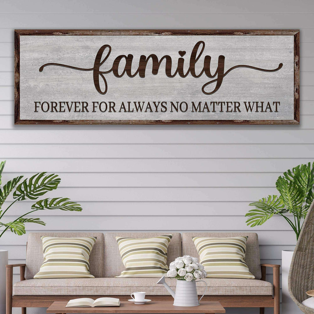 Family Forever For Always No Matter What Sign