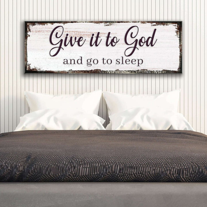 Give It To God And Go To Sleep Faith Sign II