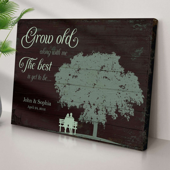 Grow Old Along With Me, The Best Is Yet To Be Sign