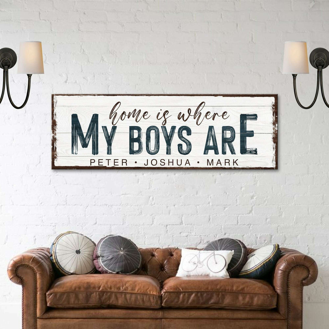 Home Is Where My Boys Are Family Sign