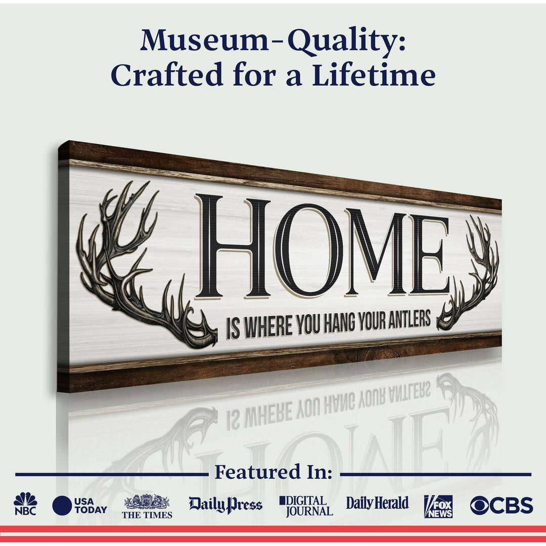 Home Is Where You Hang Your Antlers Sign