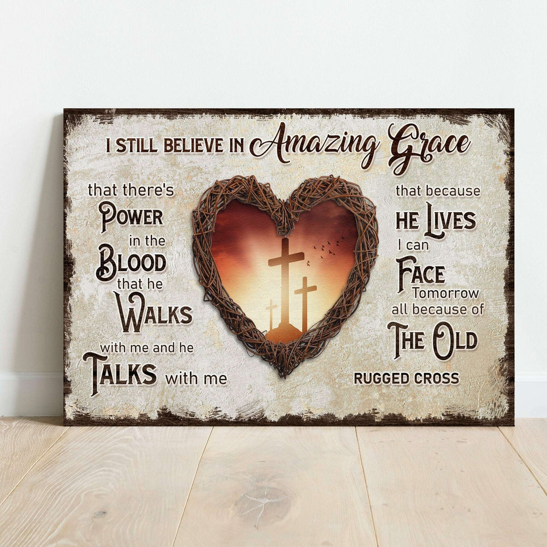 I Still Believe In Amazing Grace Sign V