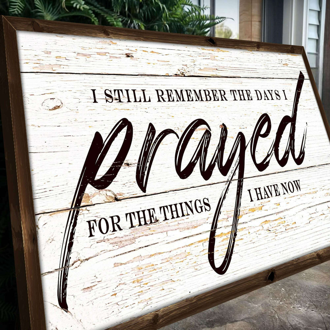 I Still Remember The Days I Prayed Faith Sign II
