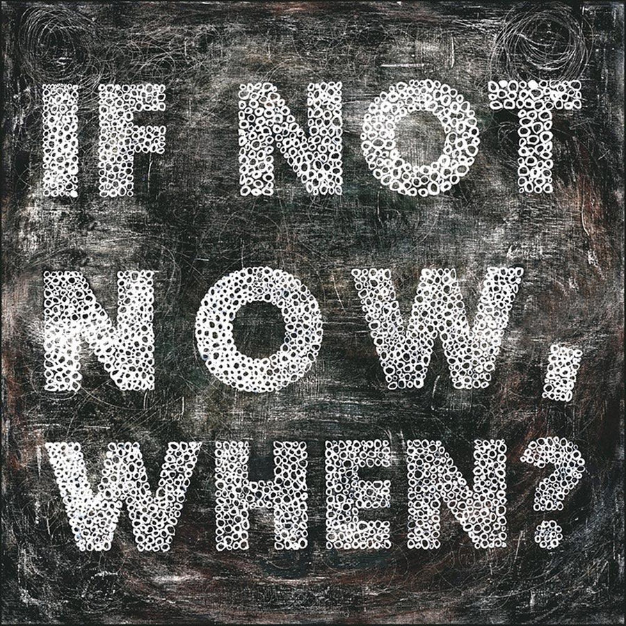 "If Not Now" Art Print - Quirks!