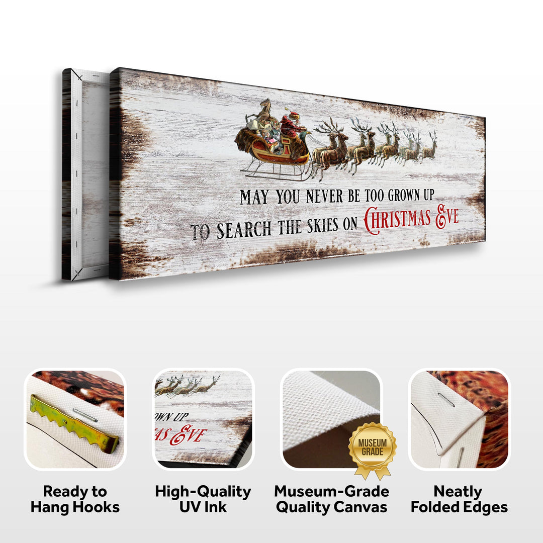 May You Never Be Too Grown Up To Search The Skies On Christmas Eve Sign II