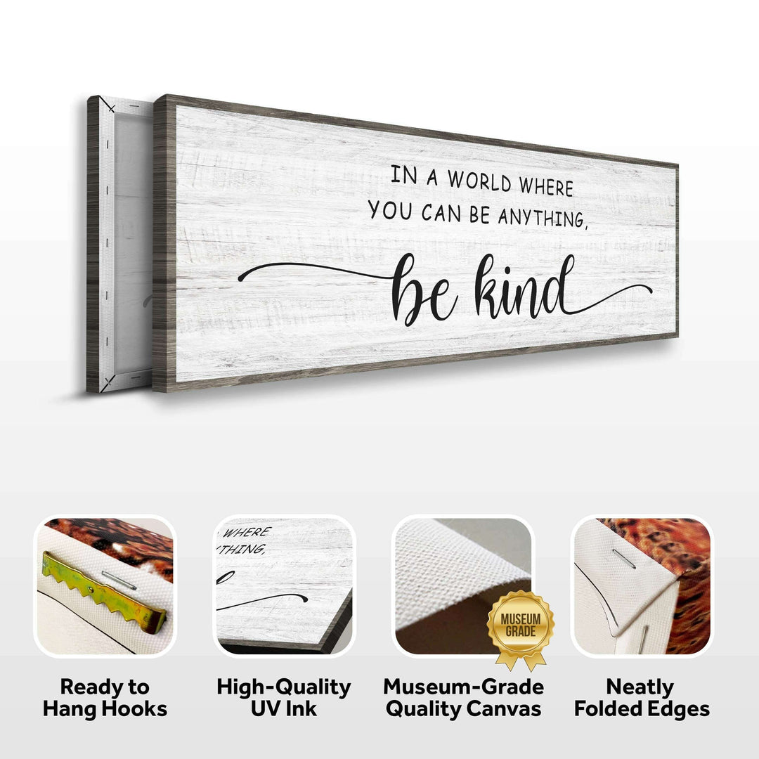 In A World Where You Can Be Anything, Be Kind Sign