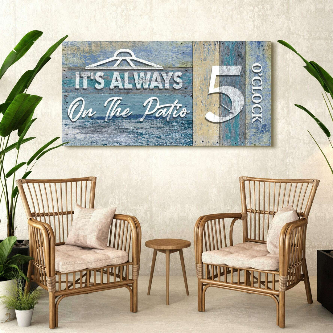 It's Always 5 O'Clock On The Patio Sign II