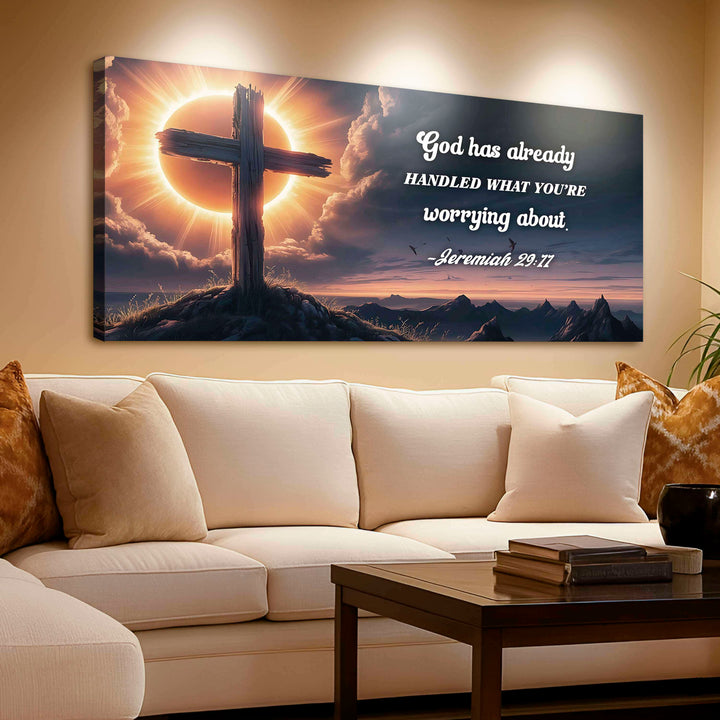Jeremiah 29:11 - God Has Already Handled What You're Worrying Faith Sign