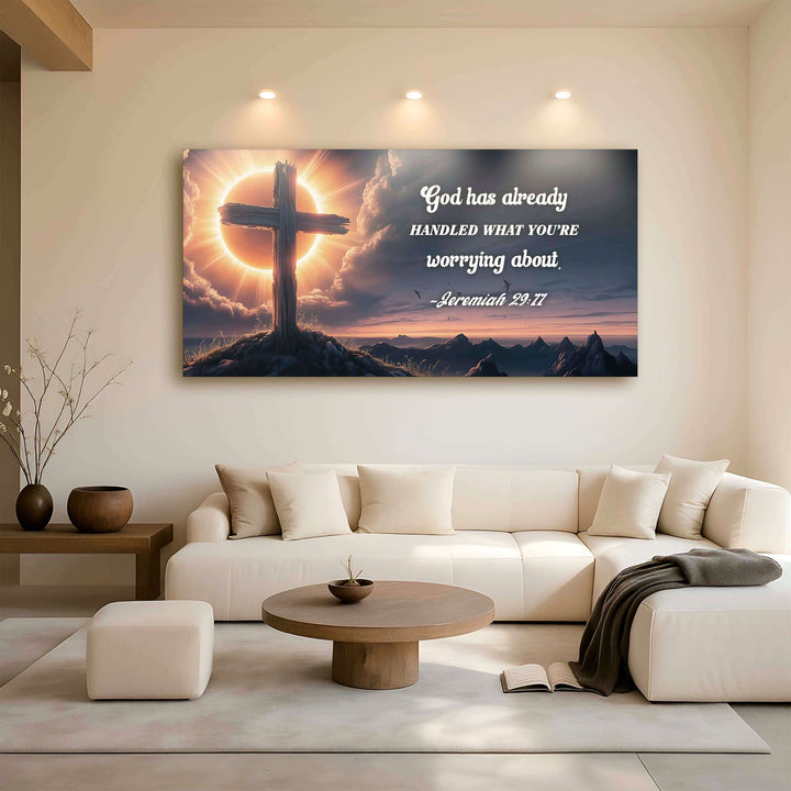 Jeremiah 29:11 - God Has Already Handled What You're Worrying Faith Sign