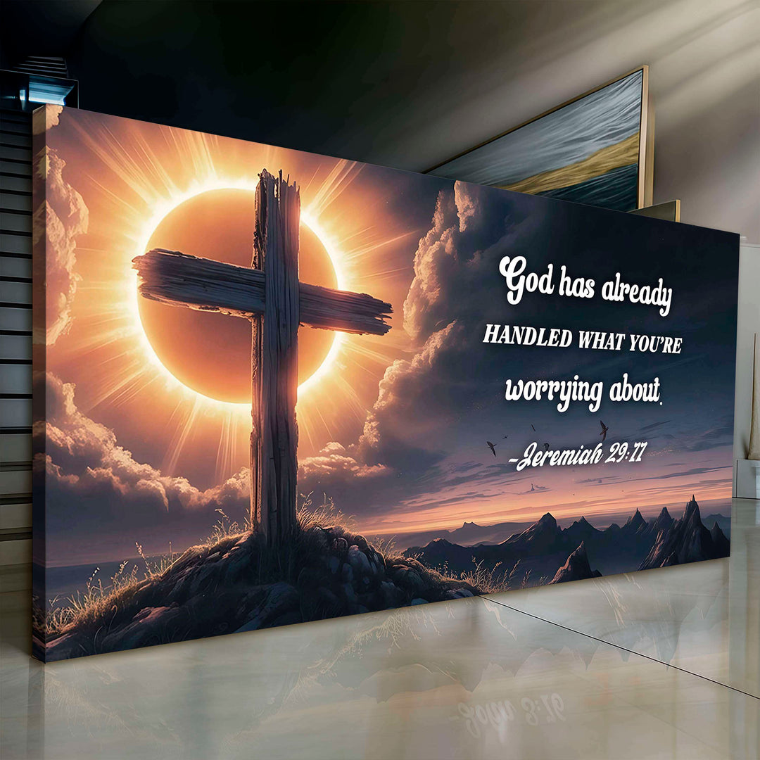 Jeremiah 29:11 - God Has Already Handled What You're Worrying Faith Sign