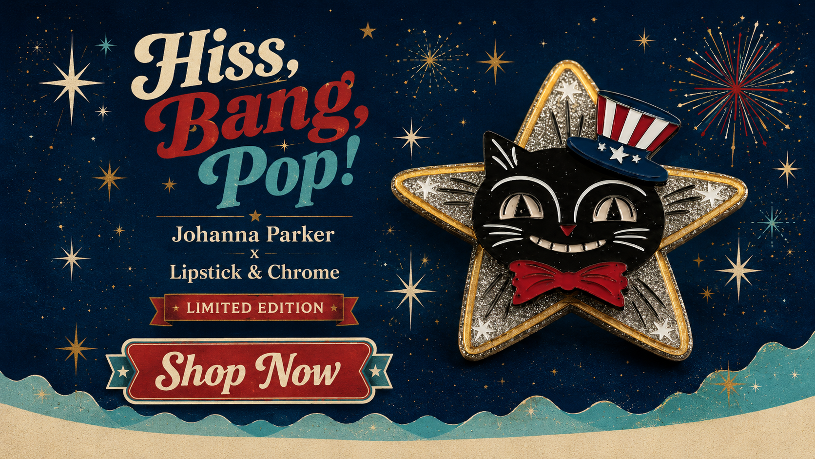 johanna parker hiss bang pop july 4th brooch wide promo lipstick and chrome