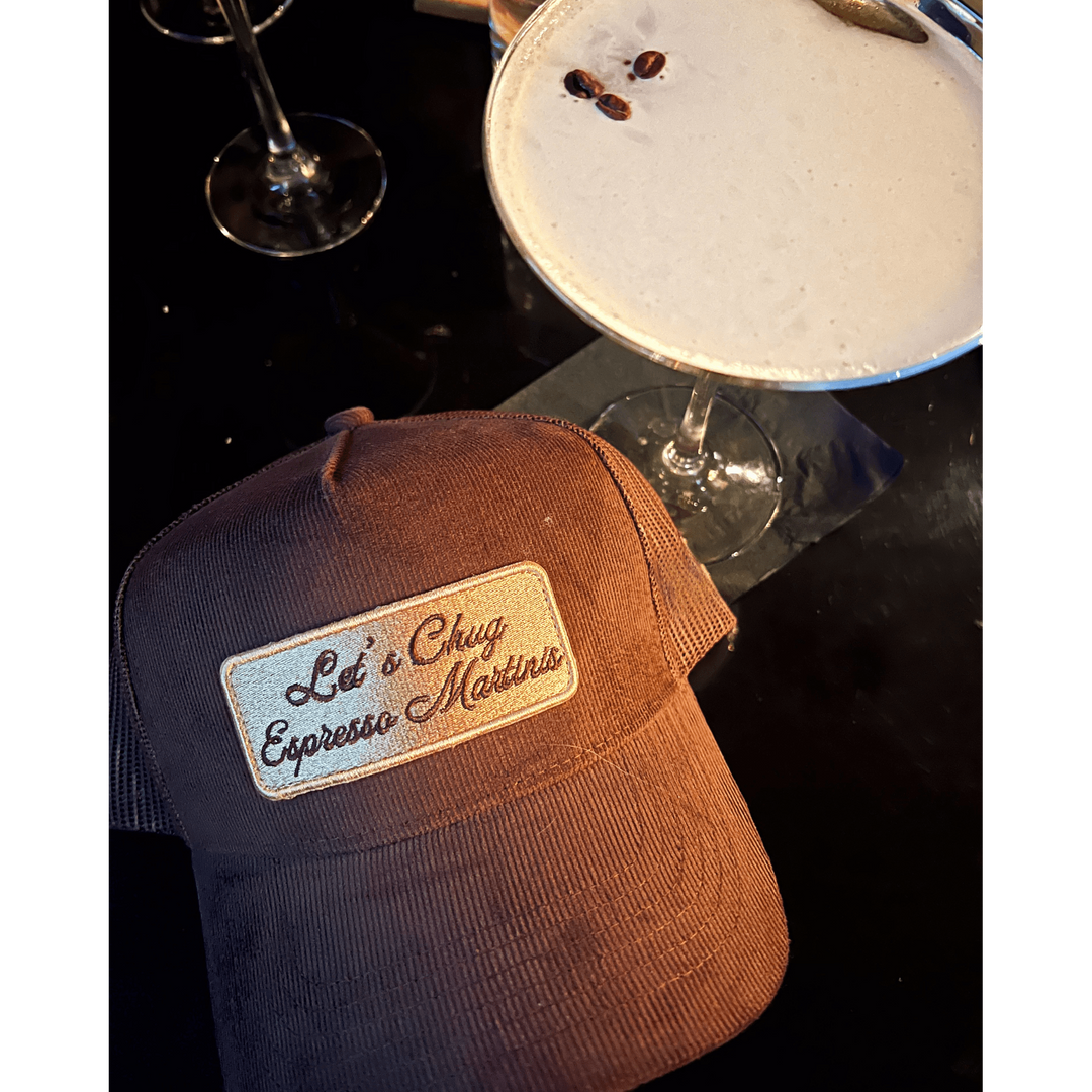 Let's Chug Espresso Martinis - Trucker Hat