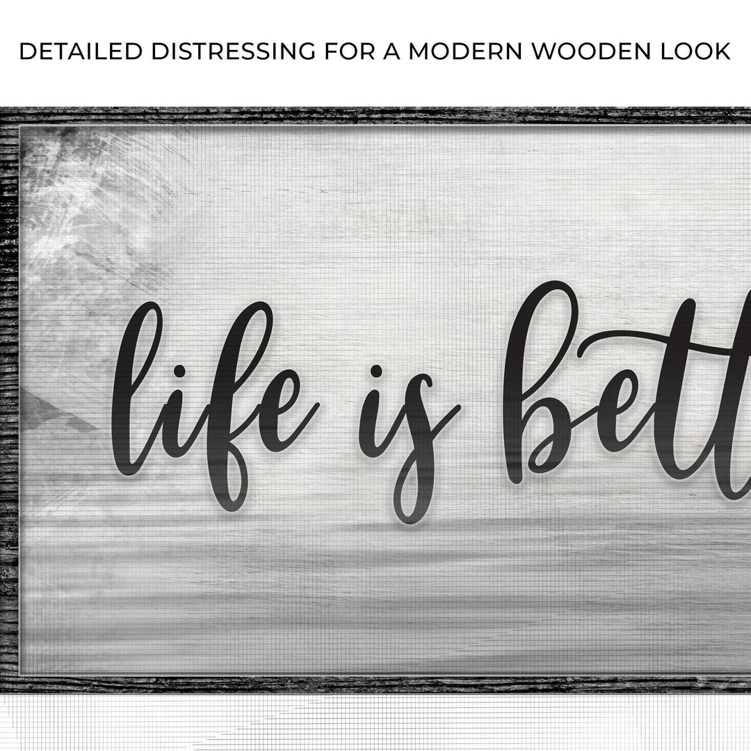 Life Is Better At The Lake Sign