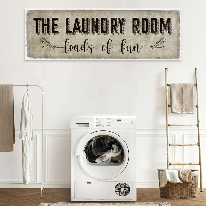 Loads of Fun The Laundry Room Sign