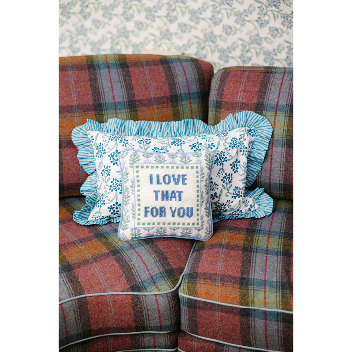 Love That for You Needlepoint Pillow