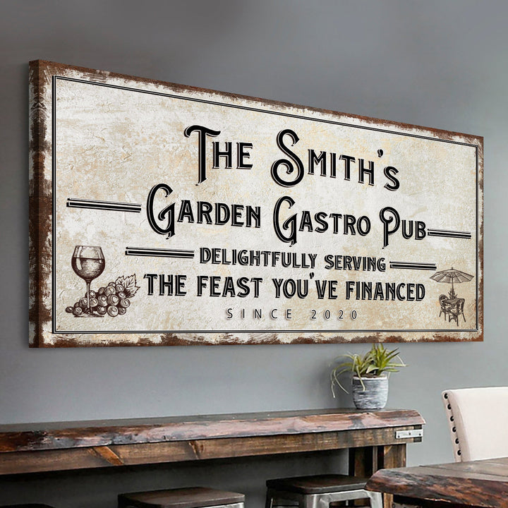 Garden Gastro Pub The Feast You've Financed Sign