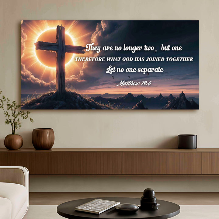 Matthew 19:6 - They Are No Longer Two But One Faith Sign
