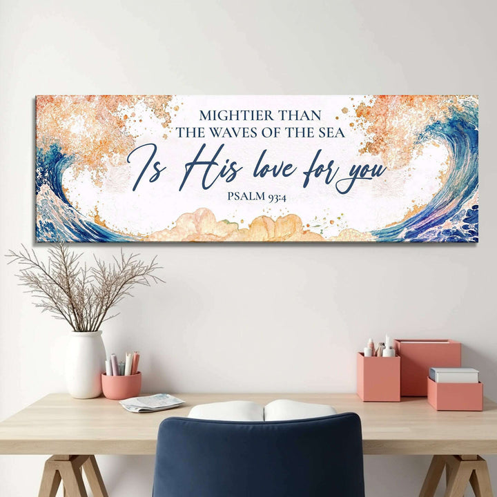 Mightier Than the Waves of the Sea Psalm 93:4 Faith Sign IV