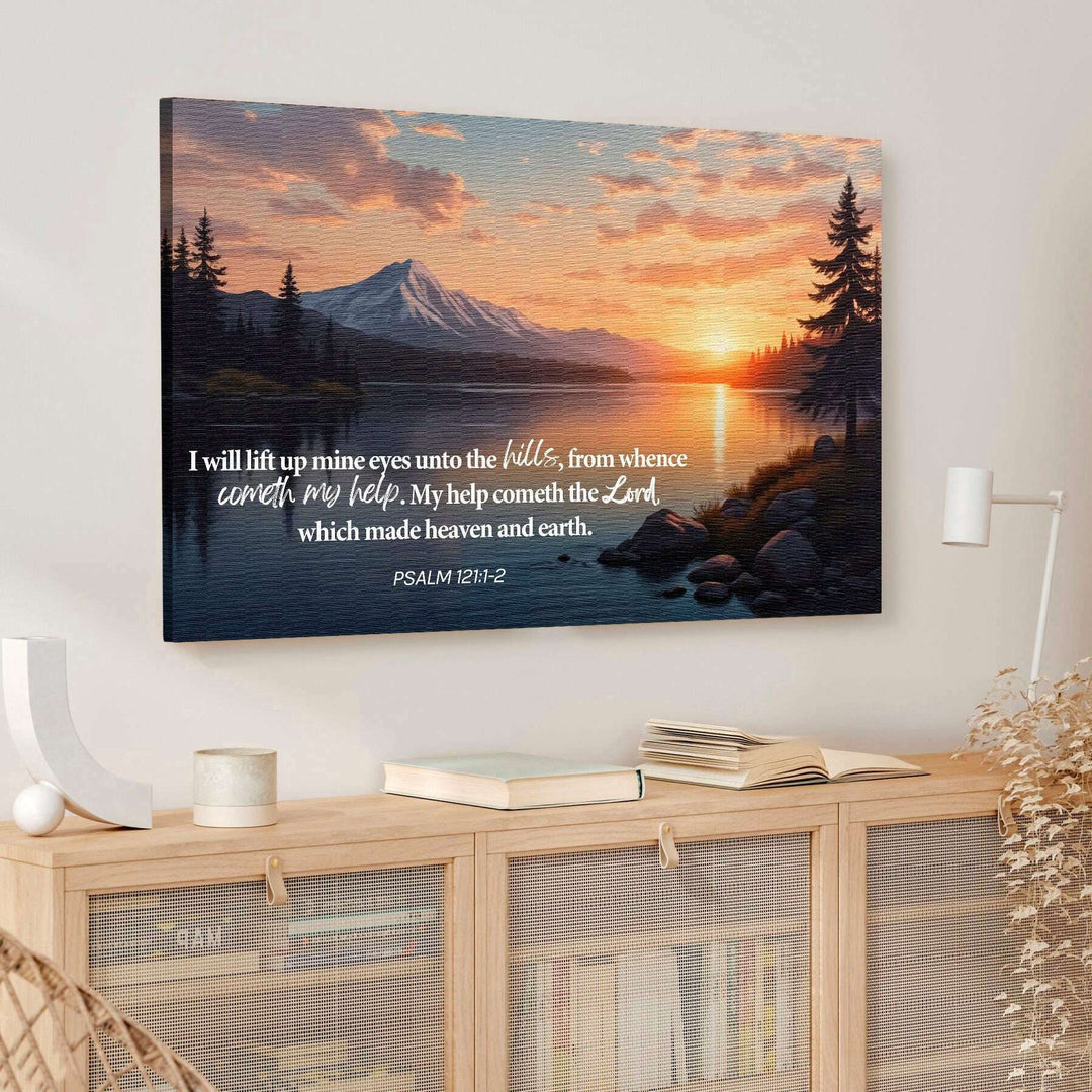 Psalm 121:1-2 - A Song Of Ascents Faith Wall Sign