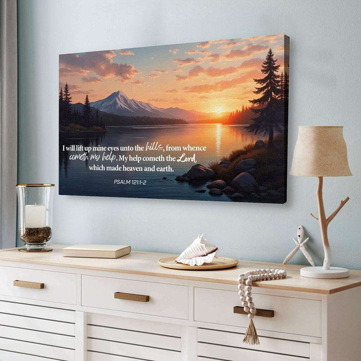 Psalm 121:1-2 - A Song Of Ascents Faith Wall Sign