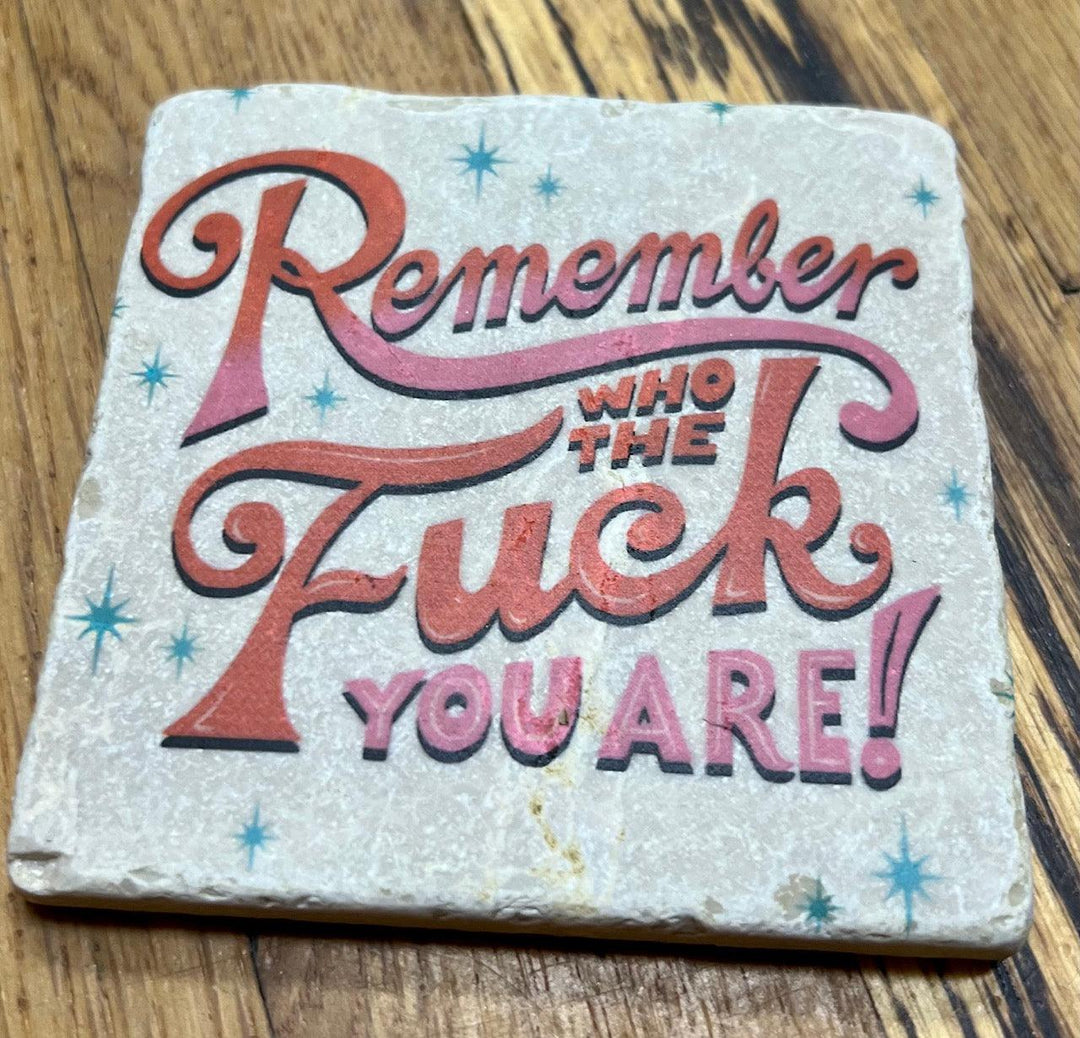 Remember Who You Are Coaster by Lipstick & Chrome - Quirks!