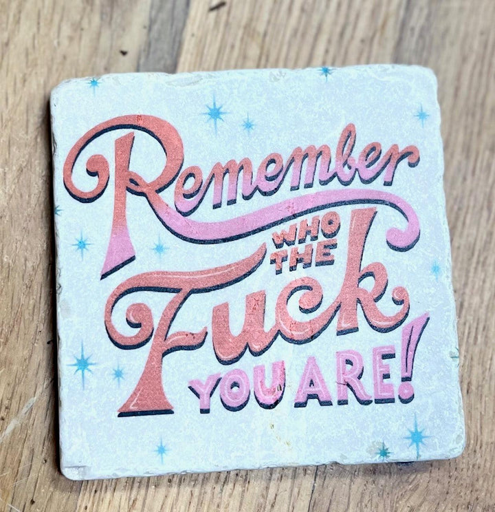 Remember Who You Are Coaster by Lipstick & Chrome - Quirks!