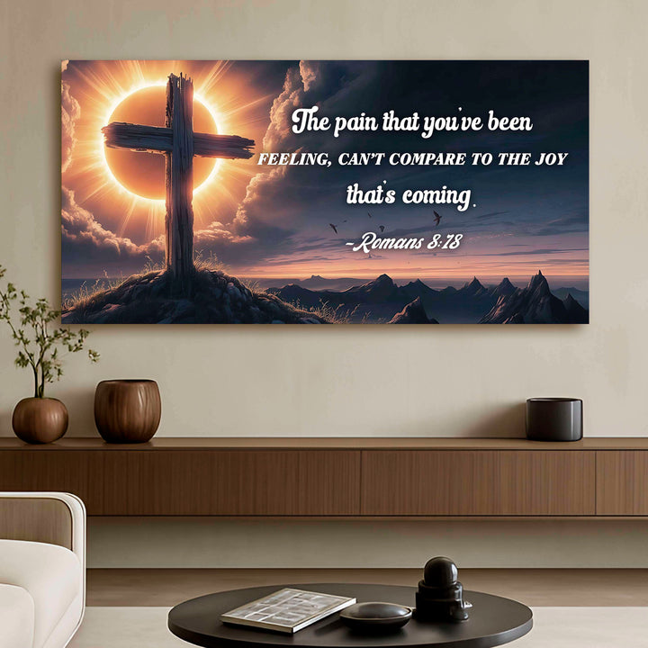 Romans 8:18 - The Joy That's Coming Faith Sign